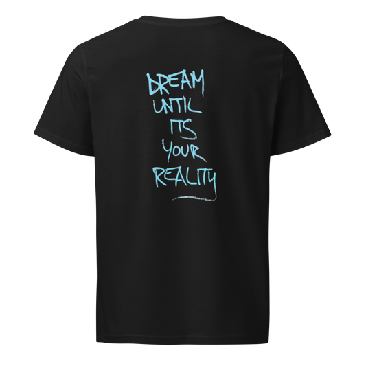 Black graphic tee, back print reads “DREAM UNTIL ITS YOUR REALITY” in light blue