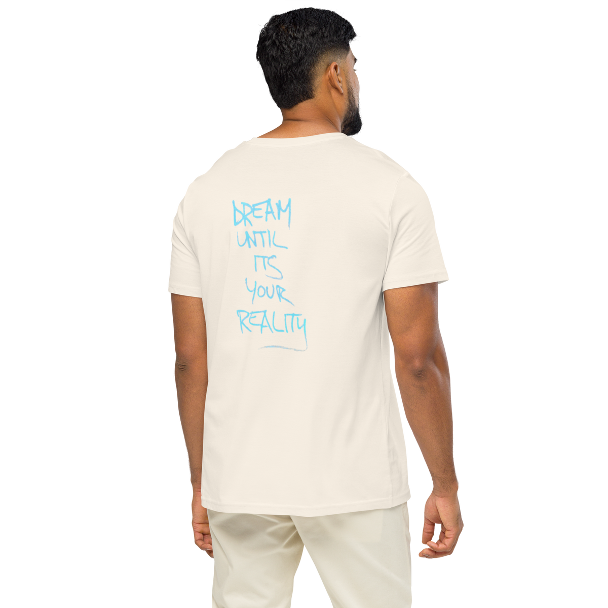 White graphic T-shirt with blue back text: DREAM UNTIL YOUR REALITY