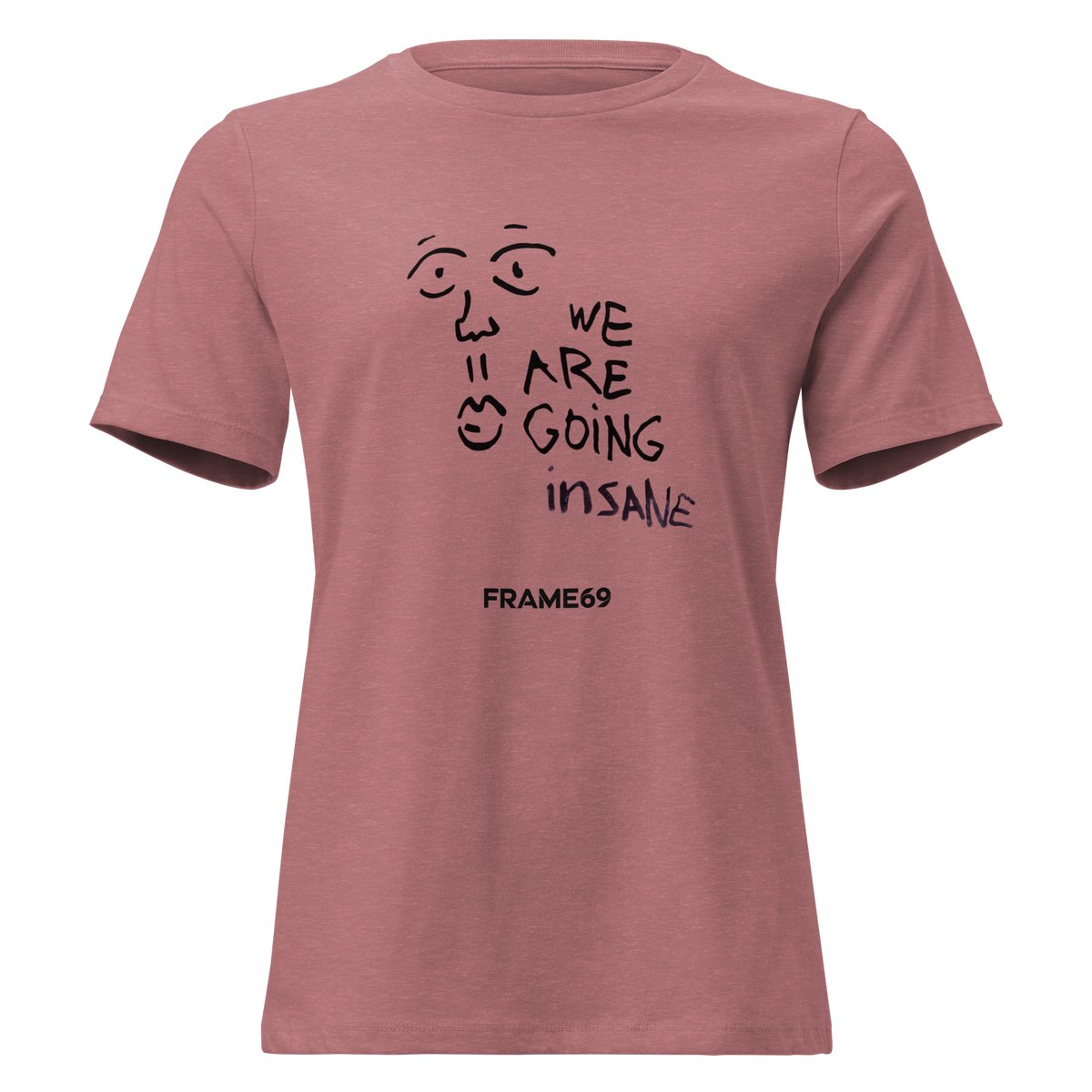Mauve women's graphic tee with 'WE ARE GOING INSANE' and FRAME69 print